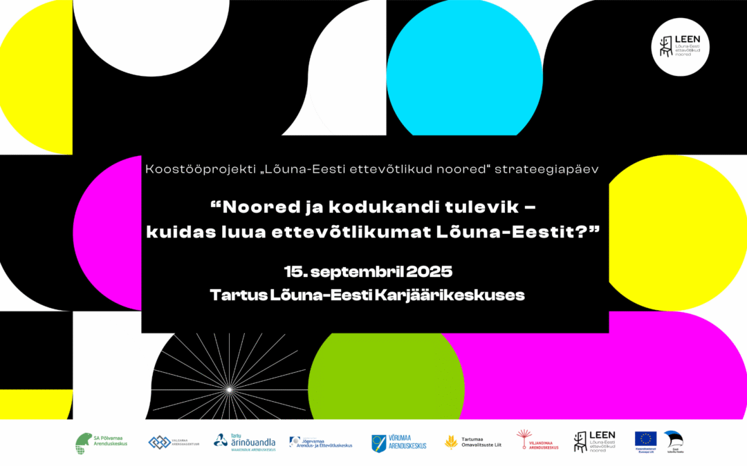 Strateegiapäev “Noored ja kodukandi tulevik – kuidas luua ettevõtlikumat Lõuna-Eestit?” toimub 15. septembril
