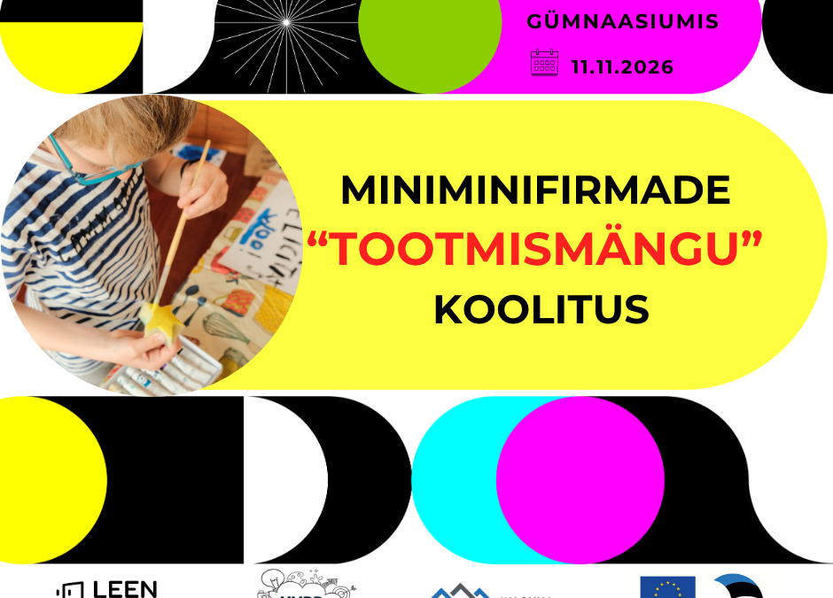 Miniminifirmade “TOOTMISMÄNGU” koolitus (Valgamaa)